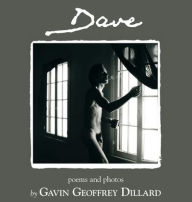Title: Dave - poems and photography by Gavin Geoffrey Dillard, Author: Gavin Geoffrey Dillard