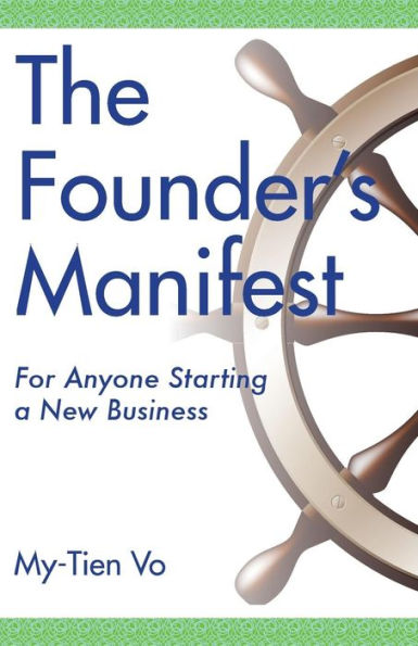 The Founder's Manifest: For Anyone Starting a New Business