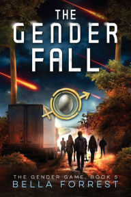 Title: The Gender Game 5: The Gender Fall, Author: Bella Forrest