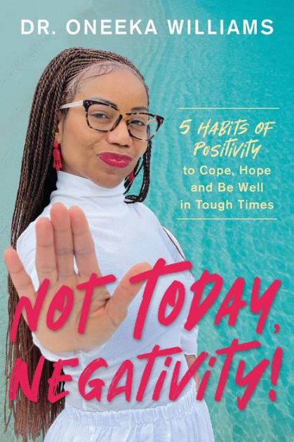 Not Today, Negativity! by Oneeka Williams, Paperback | Barnes & Noble®