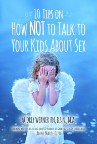 Title: 10 Tips on How NOT to Talk to Your Kids about Sex, Author: Andrew