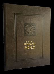 Title: Every Moment Holy, Volume I: New Liturgies for Daily Life, Author: Douglas Kaine McKelvey