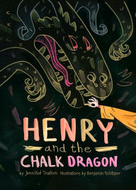 Title: Henry and the Chalk Dragon, Author: Jennifer Trafton