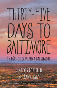 Download books for ipad Thirty Five Days to Baltimore: 35 Dais De Camina A Baltimore English version CHM PDB 9780998313931 by Alexis Portillo, Jana Laiz