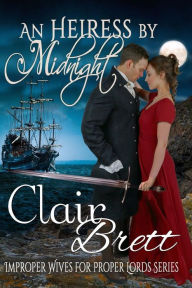 Title: An Heiress by Midnight, Author: Clair Brett