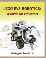 Title: LEGO EV3 Robotics: A Guide for Educators, Author: Mariappan Jawaharlal