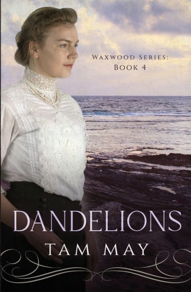 Dandelions: An Early 20th Century Friendship Novel