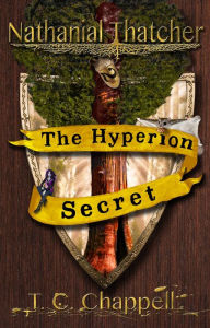 Title: The Hyperion Secret: Nathanial Thatcher Book 2, Author: T. C. Chappell