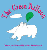 Title: The Green Balloon, Author: Barbara Swift Guidotti