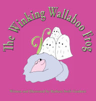 Title: The Winking Wallaboo Frog, Author: Barbara Swift Guidotti