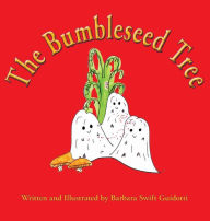 Title: The Bumbleseed Tree, Author: Barbara Swift Guidotti