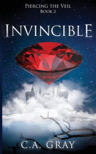 Title: Invincible, Author: C.A. Gray