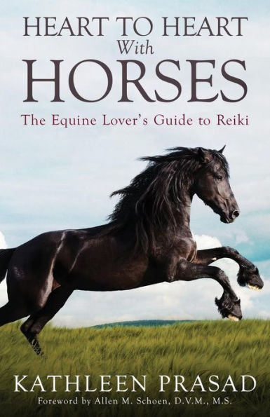 Heart To Heart With Horses: The Equine Lover's Guide to Reiki