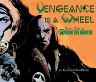 Title: Vengeance Is A Wheel: Orion the Hunter Book 1, Author: Clifford E. VanMeter