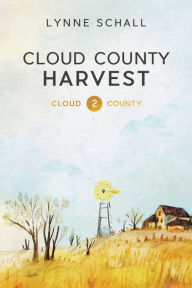 Title: Cloud County Harvest, Author: Lynne Schall