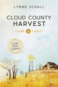 Title: Cloud County Harvest, Author: Lynne Schall