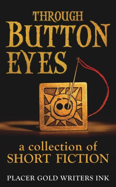 Through Button Eyes: A Collection of Short Fiction