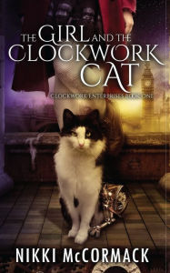 Title: The Girl and the Clockwork Cat, Author: Nikki McCormack