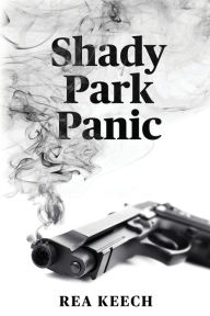 Title: Shady Park Panic, Author: Rea Keech