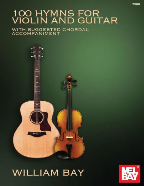 100 Hymns for Violin and Guitar: With Suggested Chordal Accompaniment