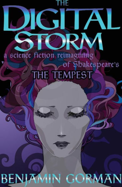 The Digital Storm: A Science Fiction Reimagining Of William Shakespeare's Tempest