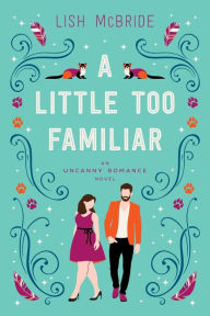 Ebook para download em portugues A Little Too Familiar: an Uncanny Romance Novel by Lish McBride
