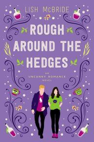 Rough Around the Hedges: an Uncanny Romance Novel