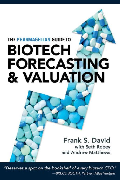 The Pharmagellan Guide to Biotech Forecasting and Valuation