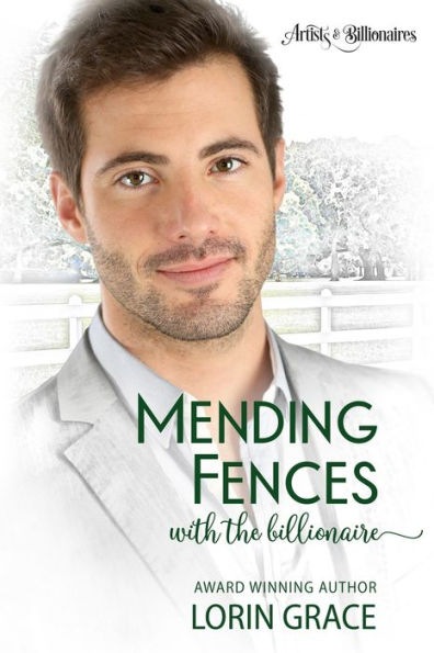 Mending Fences with the Billionaire: A Clean Billionaire Romance