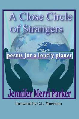 A Close Circle of Strangers: Poems for a Lonely Planet