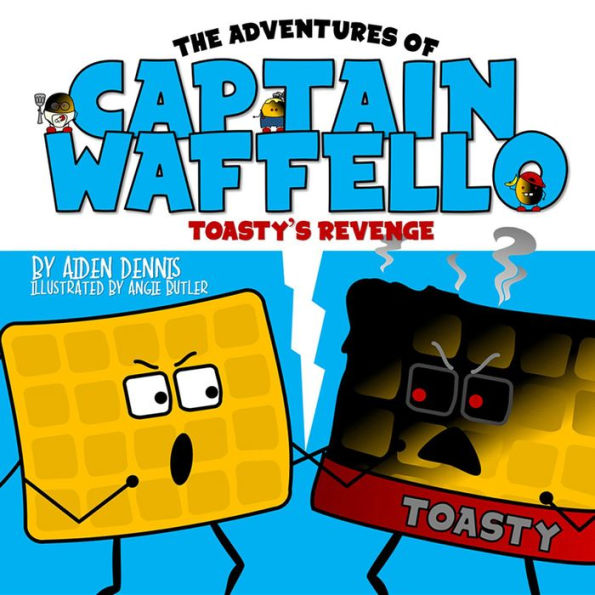 The Adventures of Captain Waffello: Toasty's Revenge