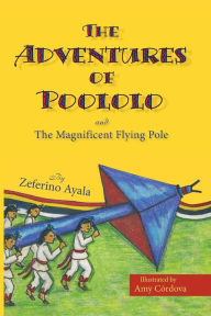 Title: The Adventures of Poololo and the Magnificent Flying Pole, Author: Kree Woods