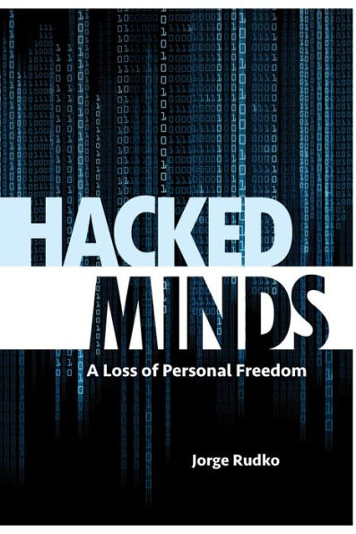 HACKED MINDS: A Loss of Personal Freedom