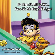 Title: Es Hora De Mi Bano...Pero No Me Gusta El Agua!, Author: Antonio R Garcia