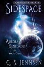 Sidespace: Aurora Renegades Book One