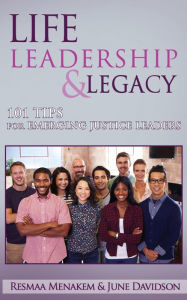 Title: Life, Leadership, and Legacy: 101 Tips for Emerging Justice Leaders, Author: Resmaa Menakem