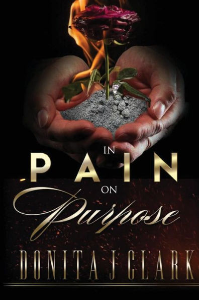 Pain on Purpose: A world of hurt can change your destiny