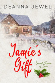 Title: Jamie's Gift: Second Chance at Love, Author: Deanna Jewel