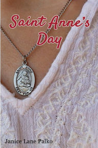 Title: St. Anne's Day, Author: Janice Lane Palko