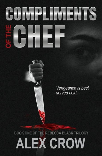 Compliments of The Chef: Book 1 Rebecca Black Trilogy