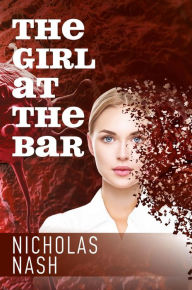 Title: The Girl At The Bar, Author: Nicholas Nash