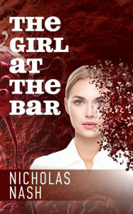 Title: The Girl At The Bar, Author: Nicholas Nash
