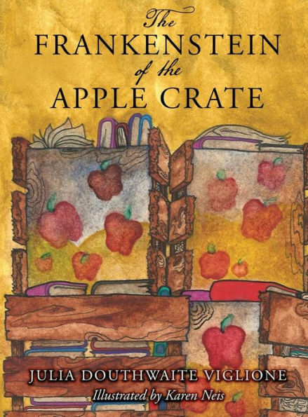 The Frankenstein of the Apple Crate: A Possibly True Story of the Monster's Origins