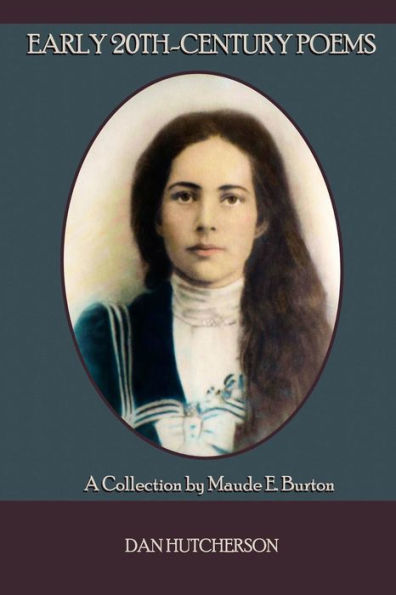 Early 20th-Century Poems: A Collection by Maude E. Burton