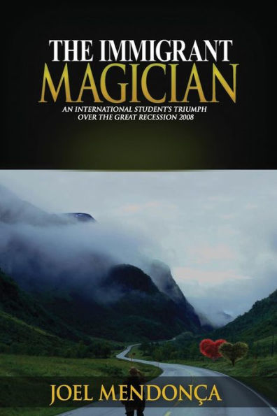 The Immigrant Magician: An International Student's Triumph over the Great Recession 2008