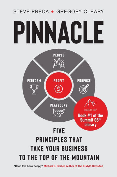 Pinnacle: Five Principles that Take Your Business to the Top of Mountain