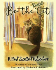 Title: Bo The Rascal Cat: A Most Excellent Adventure, Author: Michelle Fillmore