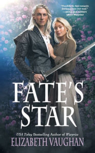 Title: Fate's Star: Prequel to the Chronicles of the Warlands, Author: Elizabeth Vaughan