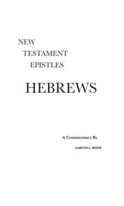 Title: Hebrews: A Critical & Exegetical Commentary, Author: Gareth L Reese