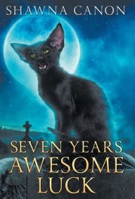 Title: Seven Years Awesome Luck, Author: Shawna Canon